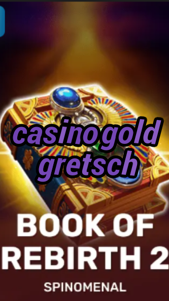 casino gold gretsch-trdjkmsxjksdss.com